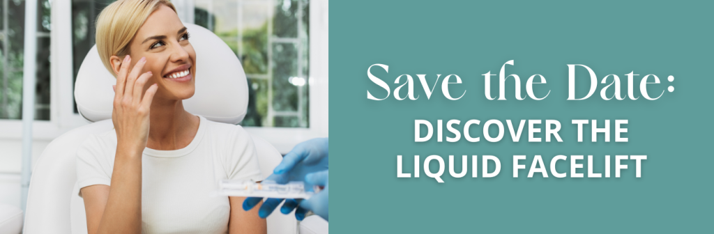 Save The Date: Discover The Liquid Facelift